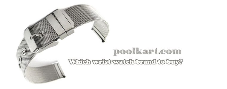 Which wrist watch brand to buy